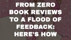 From Zero Book Reviews to a Flood of Feedback: Here’s How