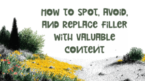 Article Padding: How to Spot, Avoid, and Replace Filler with Valuable Content